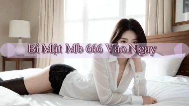 bí mật mb 666 vào ngay