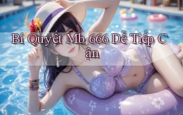 bí quyết mb 666 dễ tiếp cận