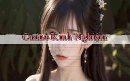 Casino Kinh nghiệm