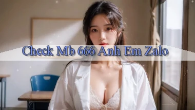 check mb 666 anh em zalo