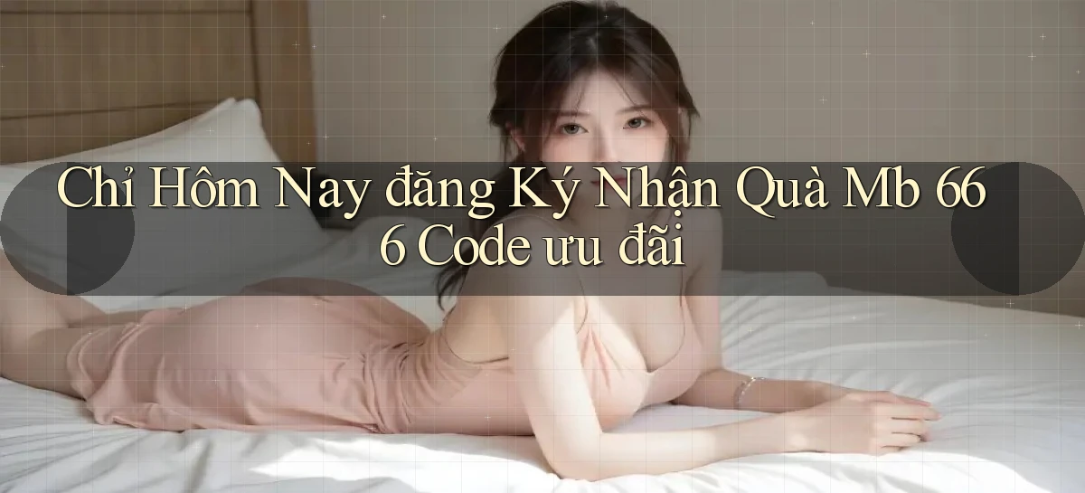 mb 666 khách vip nên dùng