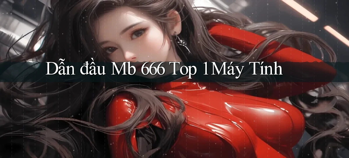 tham gia mb 666 tại Sài Gòn hiện nay