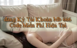 đăng ký tài khoản mb 666 code miễn phí hiện tại