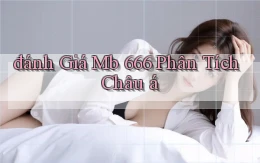 đánh giá mb 666 phân tích châu á