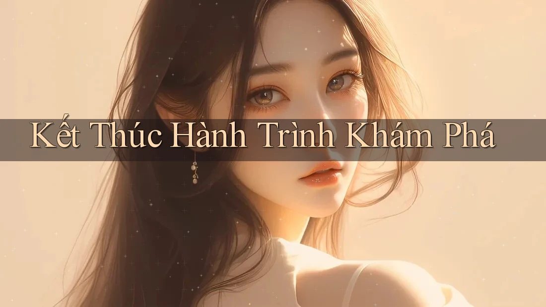 Kết thúc hành trình khám phá Kết thúc hành trình khám phá