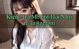kiểm tra mb 666 hội nhóm instagram
