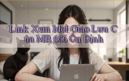 link xem idol giao lưu của mb 666 ổn định