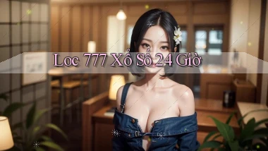 loc 777 xổ số 24 giờ