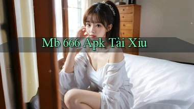 mb 666 apk tài xỉu