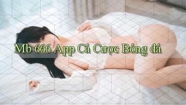 mb 666 app cá cược bóng đá