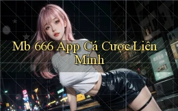 mb 666 app cá cược liên minh