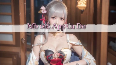 mb 666 app cá độ