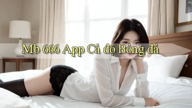 mb 666 app cá độ bóng đá