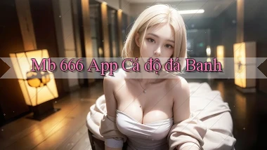 mb 666 app cá độ đá banh