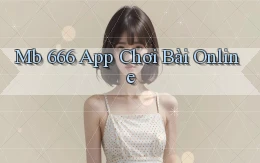 mb 666 app chơi bài online