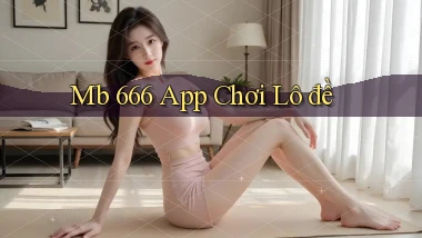 mb 666 app chơi lô đề