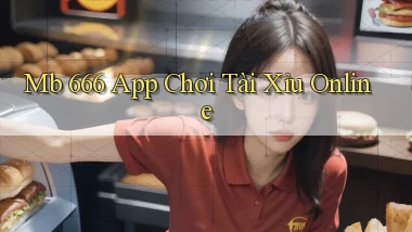 mb 666 app chơi tài xỉu online