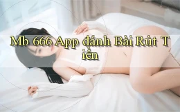 mb 666 app đánh bài rút tiền