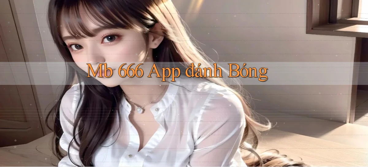mb 666 app đánh bóng