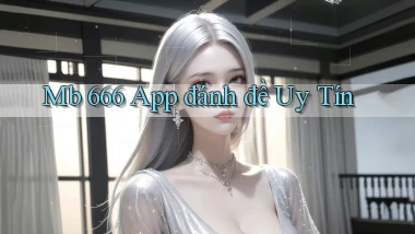 mb 666 app đánh đề uy tín