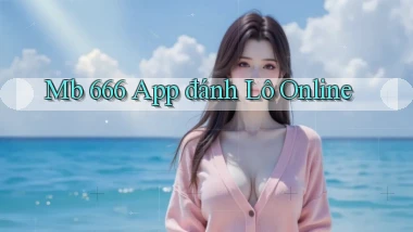 mb 666 app đánh lô online