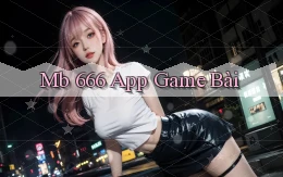 mb 666 app game bài