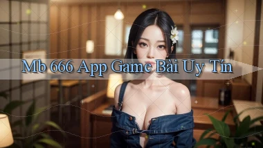 mb 666 app game bài uy tín