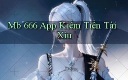 mb 666 app kiếm tiền tài xỉu