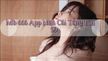 mb 666 app nhà cái tổng 1 ăn 99