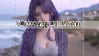 mb 666 app tải tài xỉu