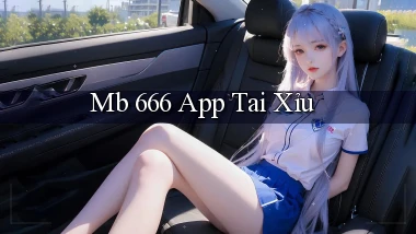 mb 666 app tải xỉu