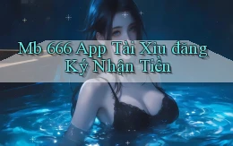 mb 666 app tài xỉu đăng ký nhận tiền