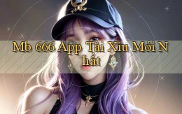 mb 666 app tài xỉu mới nhất