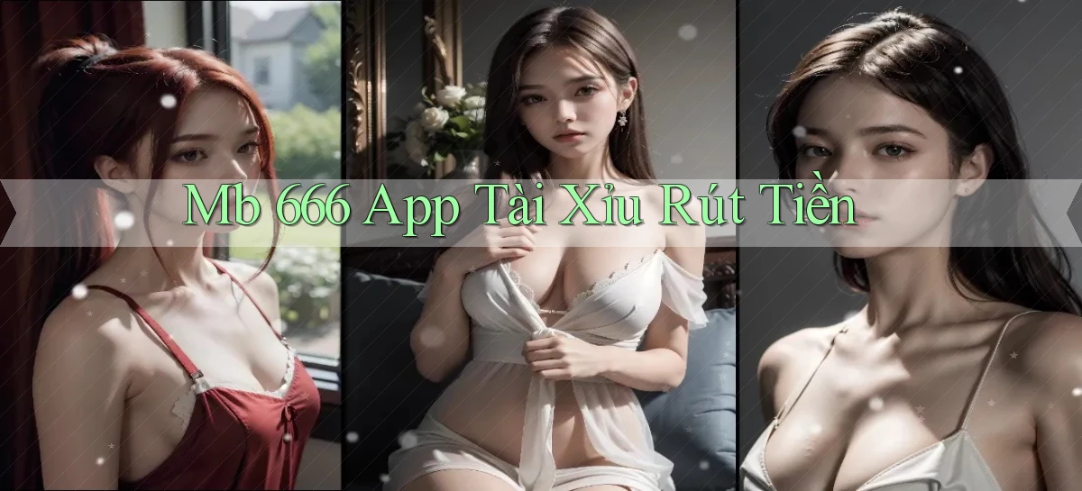 mb 666 app tài xỉu rút tiền