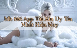mb 666 app tài xỉu uy tín nhất hiện nay