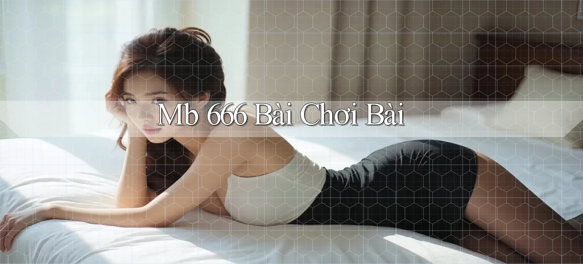 mb 666 bài chơi bài