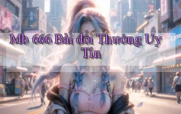 mb 666 bài đổi thưởng uy tín