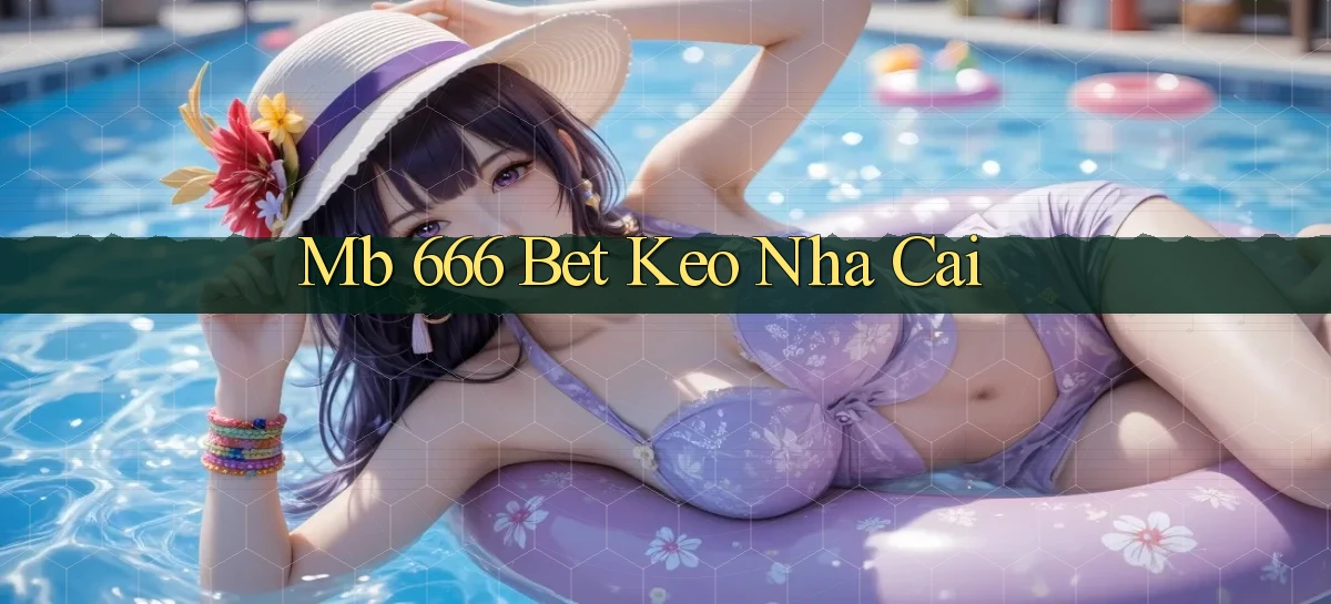 mb 666 bet keo nha cai