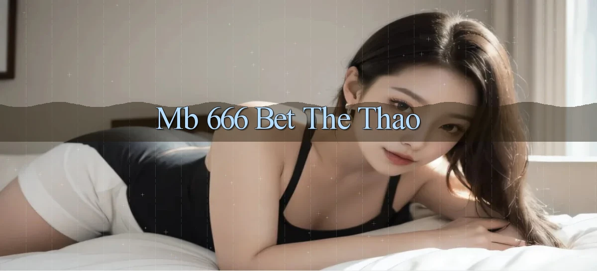 tải phần mềm mb 666 app store hiện nay
