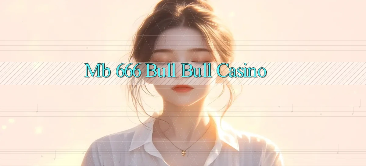 mb 666 bull bull casino