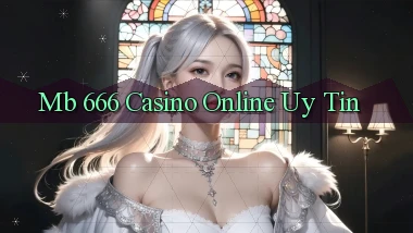 mb 666 casino online uy tín