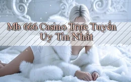 mb 666 casino trực tuyến uy tín nhất