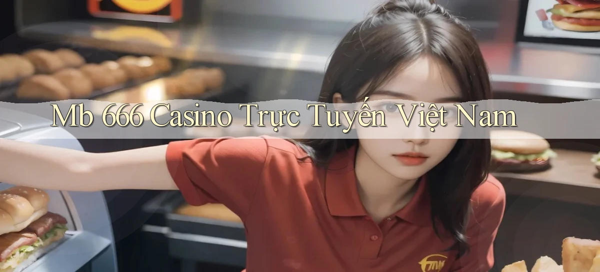 mb 666 casino trực tuyến việt nam