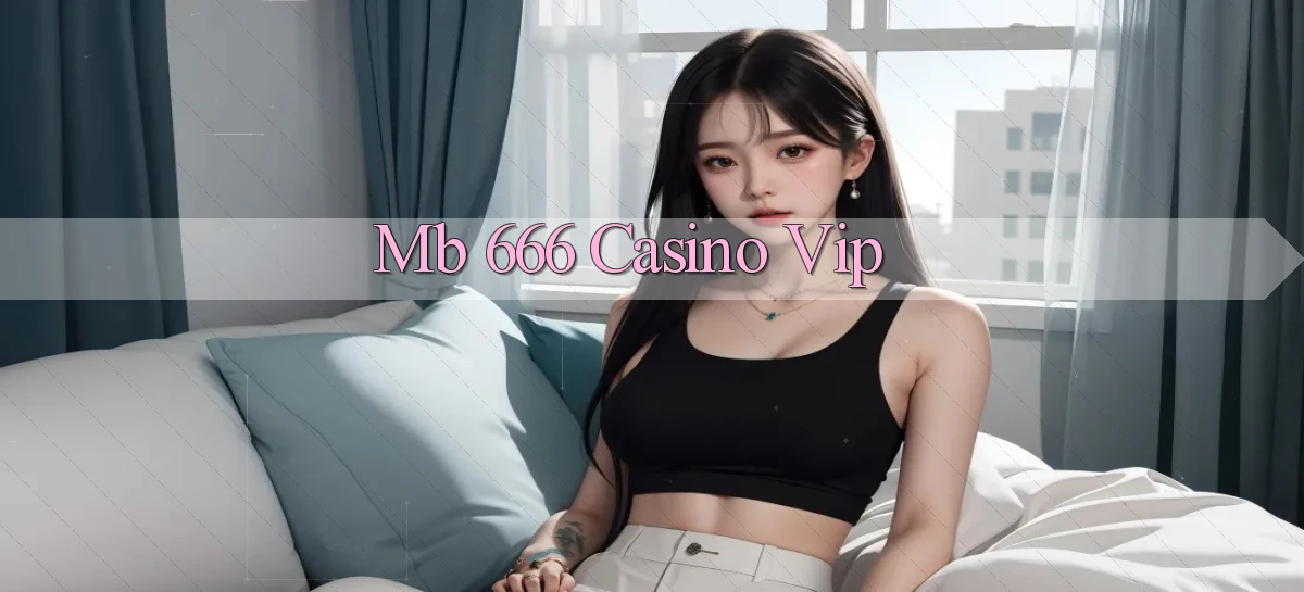 mb 666 casino vip