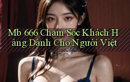 mb 666 chăm sóc khách hàng dành cho người việt