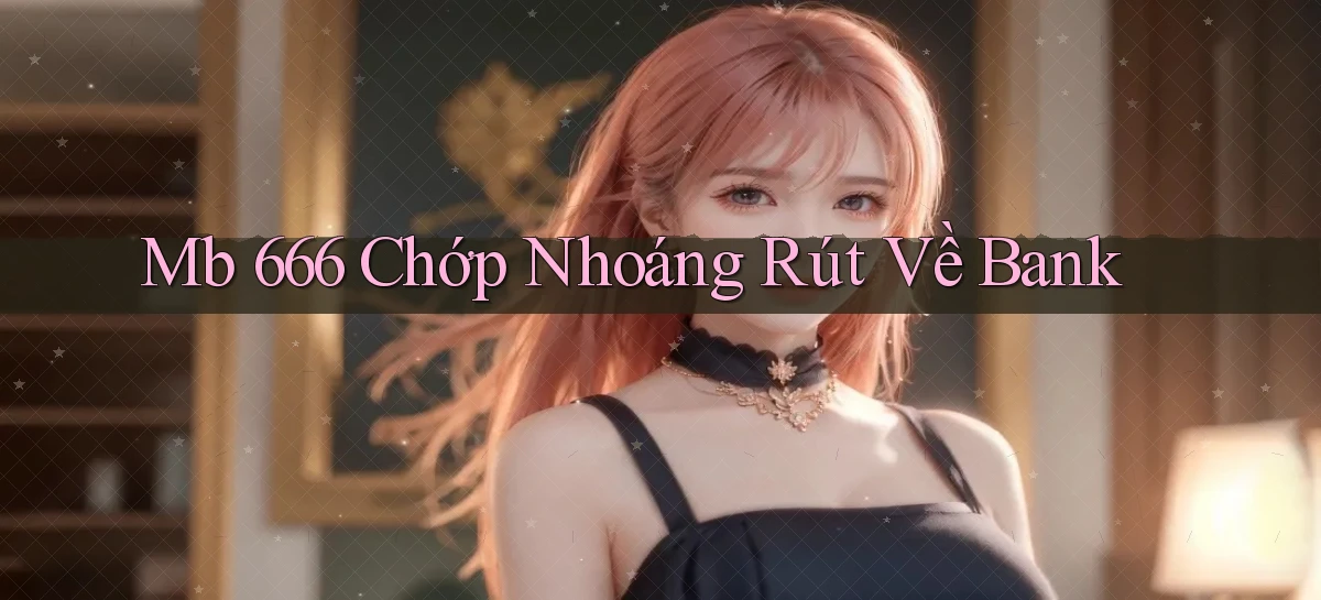 mb 666 casino thưởng đăng ký