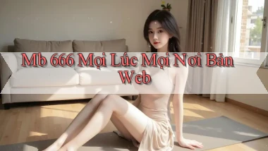 mb 666 mọi lúc mọi nơi bản web