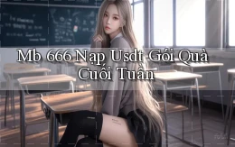 mb 666 nạp usdt gói quà cuối tuần