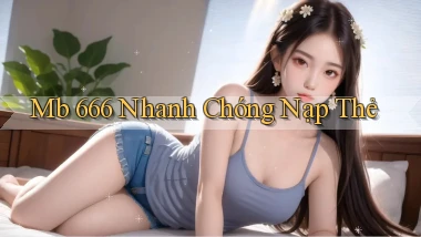 mb 666 nhanh chóng nạp thẻ