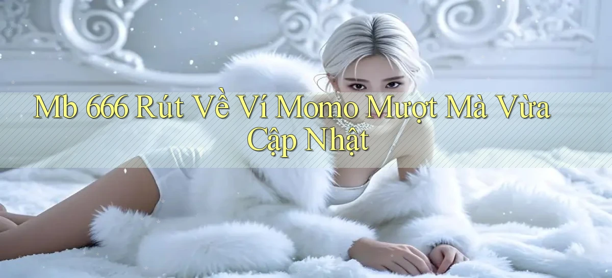 lý do nên mb 666 số 1 nội địa